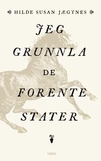 Jeg Grunnla De Forente Stater Av Hilde Susan Jægtnes