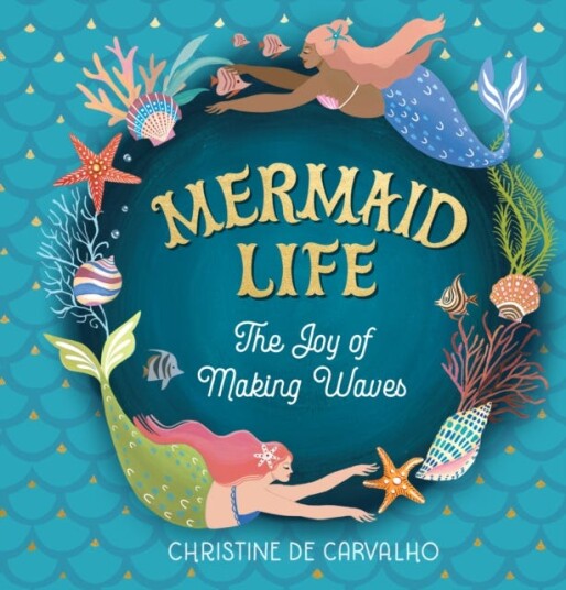 Mermaid Life Av Christine De Carvalho