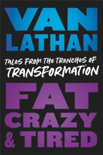Fat, Crazy, And Tired Av Van Lathan