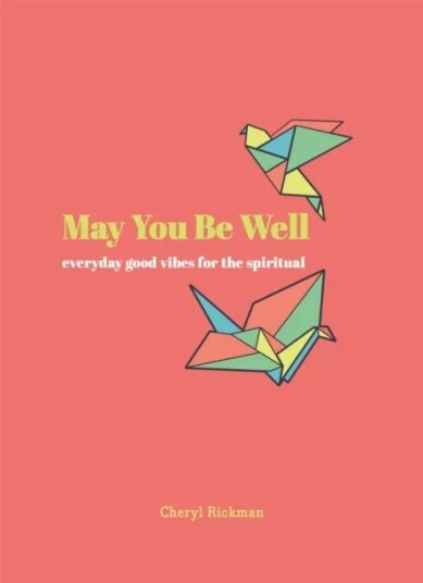 May You Be Well Av Cheryl Rickman