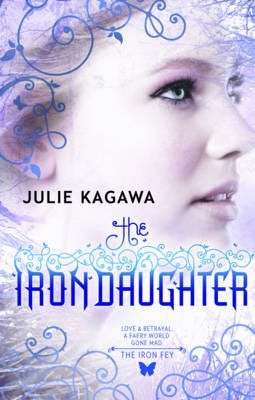 The Iron Daughter Av Julie Kagawa The Iron Daughter Av Julie Kagawa