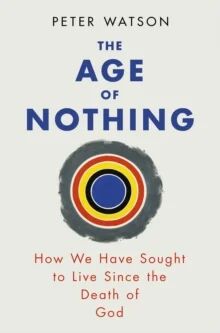 The Age Of Nothing Av Peter Watson