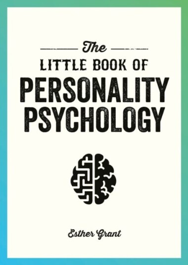 The Little Book of Personality Psychology The Pocket Guide to Studying the Mind The Little Book of Personality Psychology The Pocket Guide to Studying the Mind
