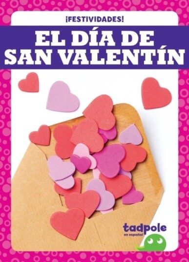 El Dia de San Valentin Valentine's Day El Dia de San Valentin Valentine's Day