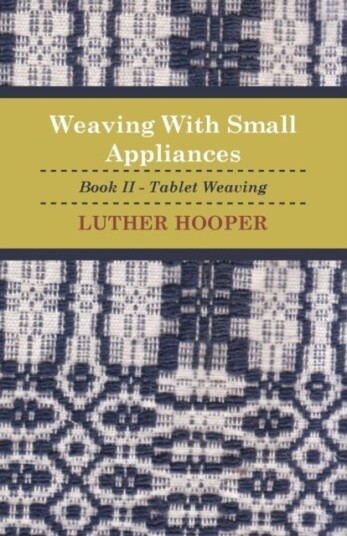 Weaving With Small Appliances Book II