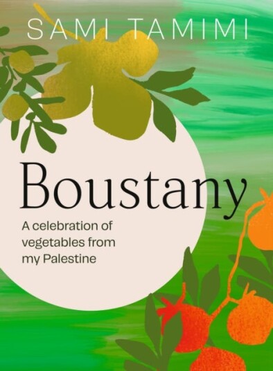 Boustany  A celebration of vegetables from my Palestine