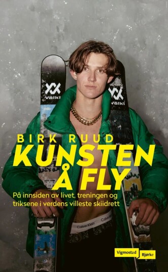 Kunsten å fly: Birk Ruud - Signert bok om freeride og ekstrem skiidrett