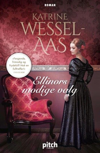 Ellinors modige valg av Katrine Wessel-Aas - Roman fra Pitch Forlag Ellinors modige valg av Katrine Wessel-Aas - Roman fra Pitch Forlag