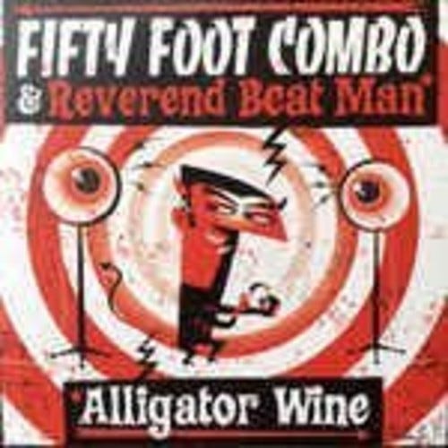 Fifty Foot Combo  Alligator Wine  LP/Vinyl