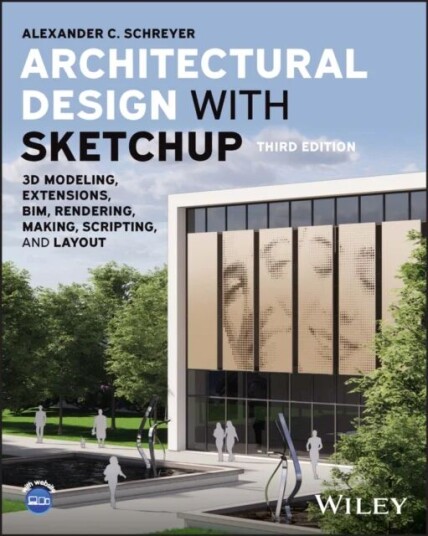Architectural Design With Sketchup Av Alexander C. (University Of Massachusetts Amherst Ma) Schreyer