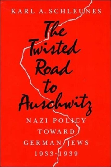 The Twisted Road To Auschwitz Av Karl A. Schleunes