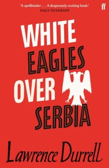 White Eagles Over Serbia Av Lawrence Durrell