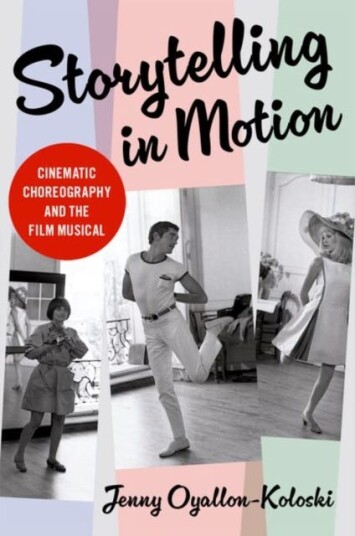 Storytelling in Motion Cinematic Choreography and the Film Musical