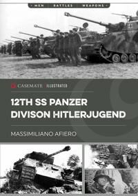 12th Ss Panzer Division Hitlerjugend Av Massimiliano Afiero, Raphael Riccio 12th Ss Panzer Division Hitlerjugend Av Massimiliano Afiero, Raphael Riccio