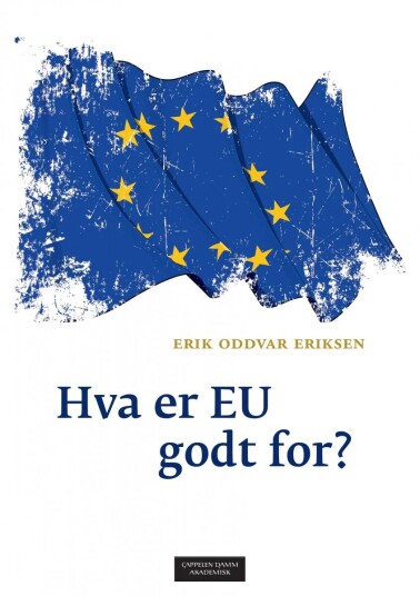 Hva er EU godt for? av Erik Oddvar Eriksen