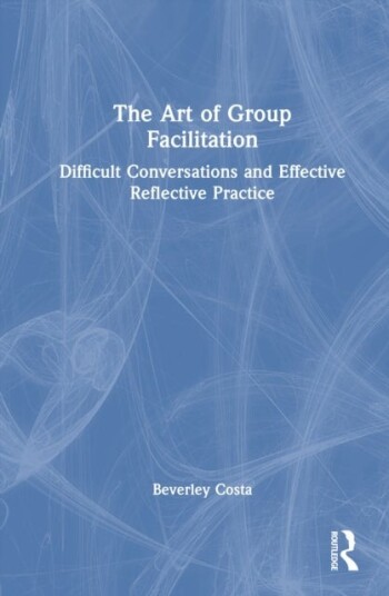 The Art of Group Facilitation The Art of Group Facilitation