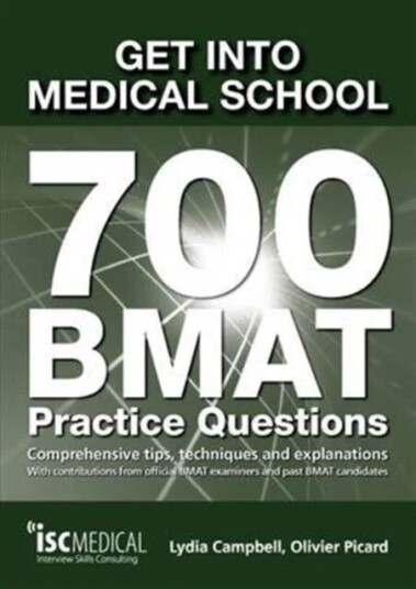 Get Into Medical School - 700 Bmat Practice Questions Av Lydia Campbell