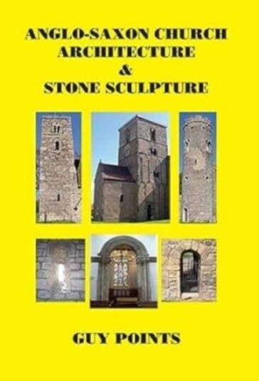 AngloSaxon Church Architecture & Stone Sculpture