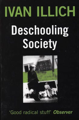 Deschooling Society Deschooling Society