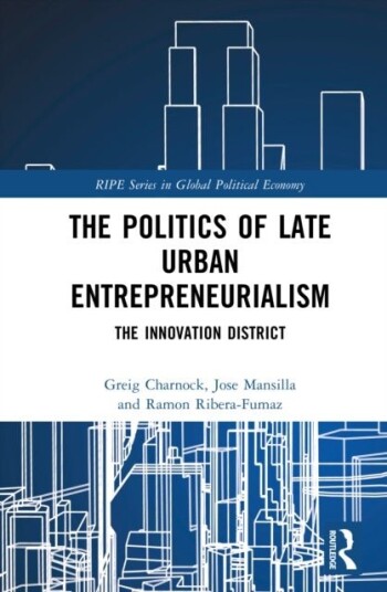 The Politics of Late Urban Entrepreneurialism The Politics of Late Urban Entrepreneurialism