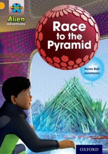 Project X: Alien Adventures: Gold: Race To The Pyramid Av Karen Ball
