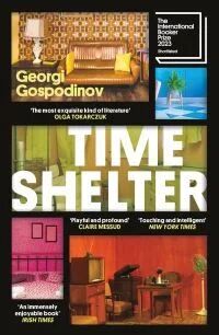 Time Shelter Av Georgi Gospodinov Time Shelter Av Georgi Gospodinov
