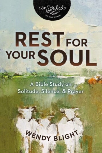 Rest for Your Soul  A Bible Study on Solitude, Silence, and Prayer