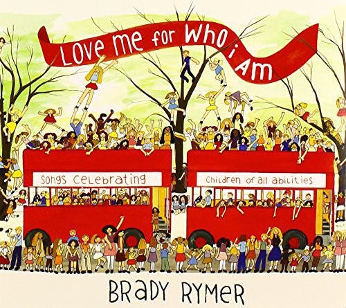 Brady Rymer  Love Me For Who I Am  CD