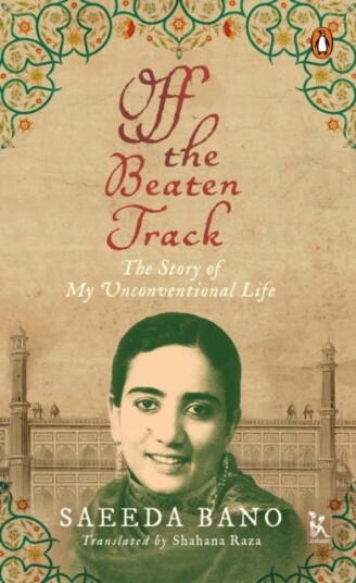 Off The Beaten Track - The Story Of My Unconventional Life Av Saeeda Bano, Shahana Raza
