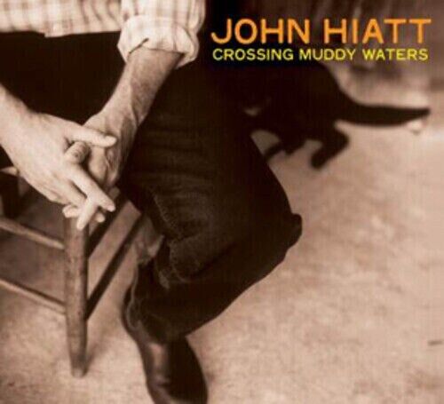 MediaTronixs John Hiatt : Crossing Muddy Waters CD (2012) Pre-Owned
