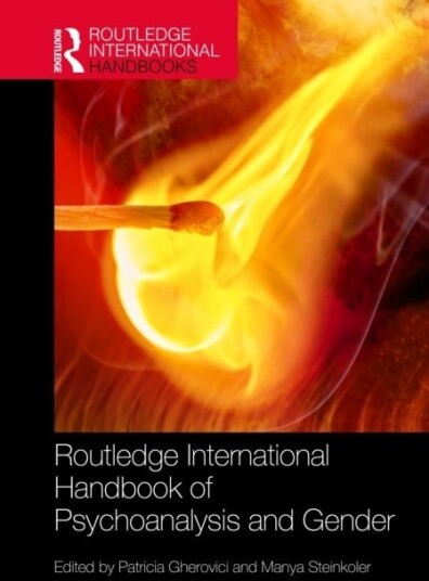 Routledge International Handbook of Psychoanalysis and Gender