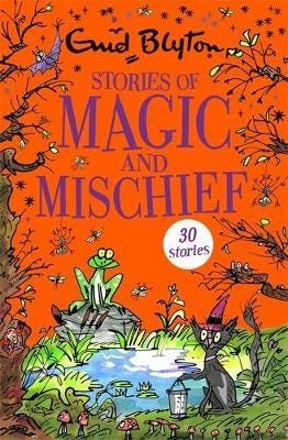 Stories of Magic and Mischief  Contains 30 classic tales
