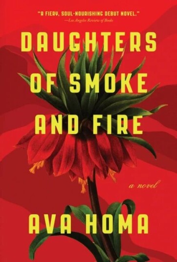 Daughters Of Smoke And Fire: A Novel Av Ava Homa