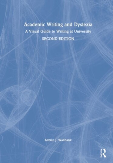 Academic Writing And Dyslexia Av Adrian J. Wallbank