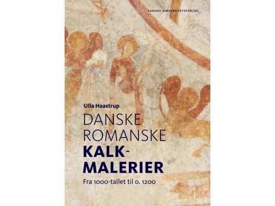 Danske Romanske Kalkmalerier | Ulla Haastrup | Språk: Dansk