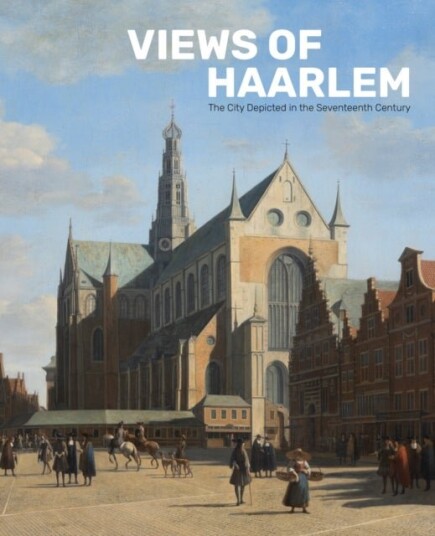 Views of Haarlem Views of Haarlem