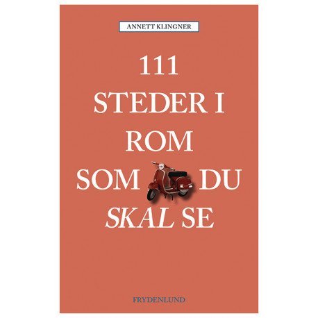 111 Steder I Rom Som Du Skal Se | Annett Klingner | Språk: Dansk