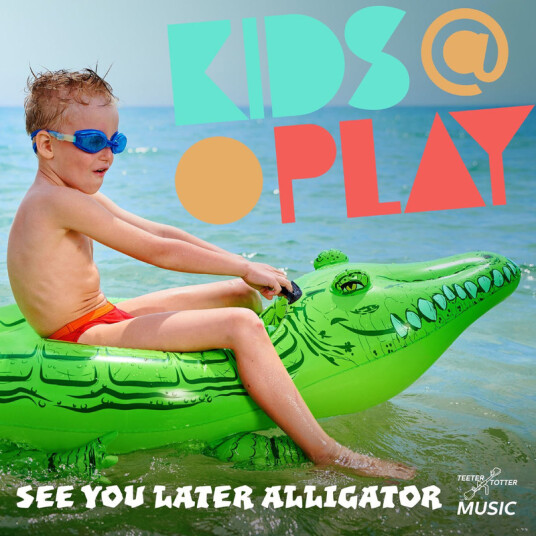 Kids At Play See You Later Alligator CD