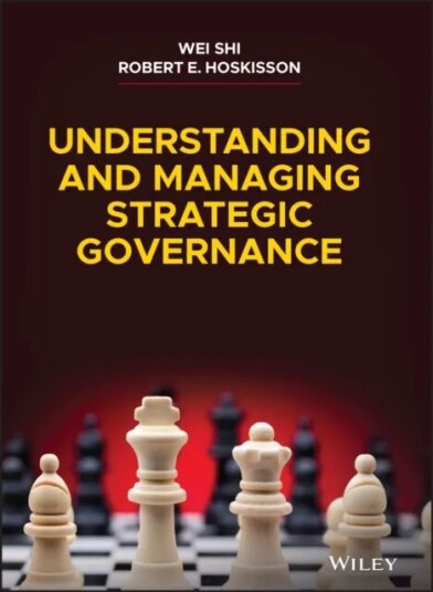 Understanding And Managing Strategic Governance Av Wei Shi, Robert E. Hoskisson