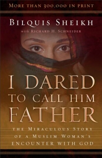 I Dared To Call Him Father - The Miraculous Story Of A Muslim Woman`S Encounter With God Av Bilquis Sheikh, Richard H. Schneider