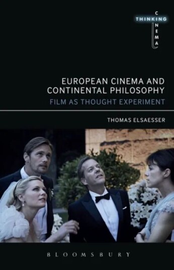 European Cinema And Continental Philosophy Av Thomas (University Of Amsterdam The Netherlands) Elsaesser
