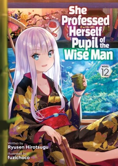She Professed Herself Pupil of the Wise Man (Light Novel) Vol. 12 She Professed Herself Pupil of the Wise Man (Light Novel) Vol. 12