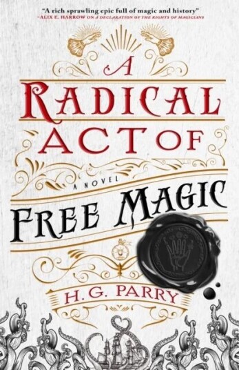 A Radical Act Of Free Magic Av H. G. Parry