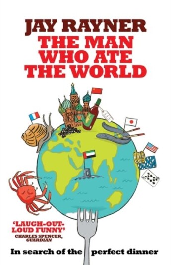 The Man Who Ate The World Av Jay Rayner