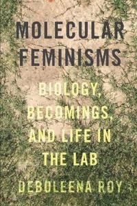 Molecular Feminisms Av Deboleena Roy