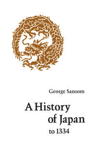 A History Of Japan To 1334 Av George Sansom A History Of Japan To 1334 Av George Sansom