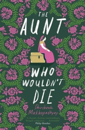 The Aunt Who Wouldn't Die av Shirshendu Mukhopadhyay