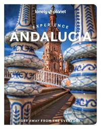 Lonely Planet Experience Andalucia Av Lonely Planet, Fiona Flores Watson, Anna Kaminski, Isabella Noble