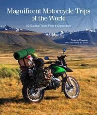 Magnificent Motorcycle Trips Of The World Av Colette Coleman