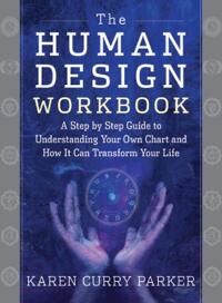 The Human Design Workbook Av Karen Curry (Karen Curry Parker) Parker The Human Design Workbook Av Karen Curry (Karen Curry Parker) Parker